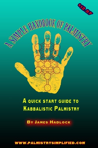 A Simple Handbook of Palmistry A Quick Start Guide to Kabbalistic Palmistry