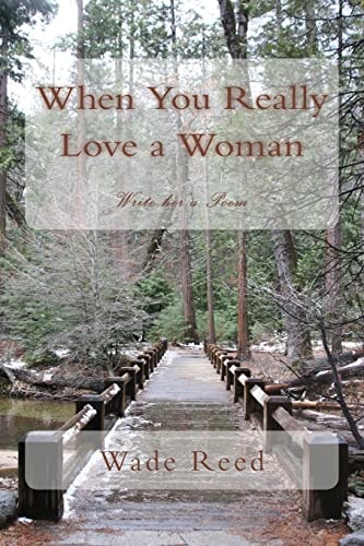 When You Really Love a Woman Write Her a Poem
