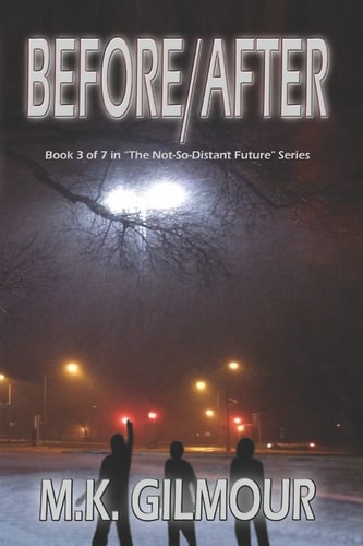 Before/After Book 3 of 7 in The Not-So-Distant Future Series