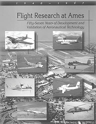 Flight Research at Ames Fifty-Seven Years of Development and Validation of Aeronautical Technology