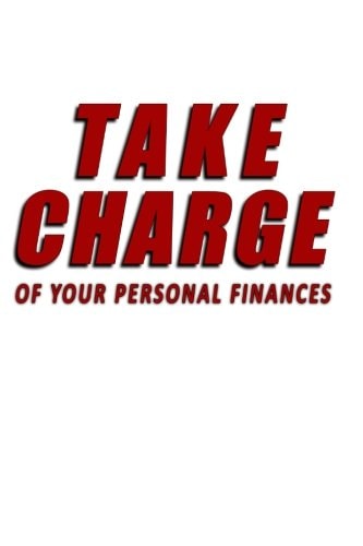 Take Charge Of Your Personal Finances
