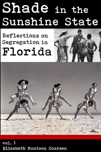 Shade in the Sunshine State Reflections on Segregation in Florida