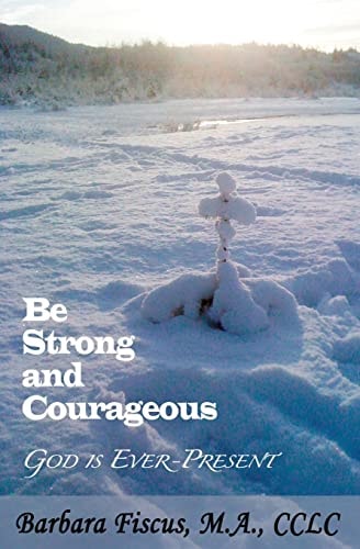 Be Strong and Courageous God Is Ever-Present