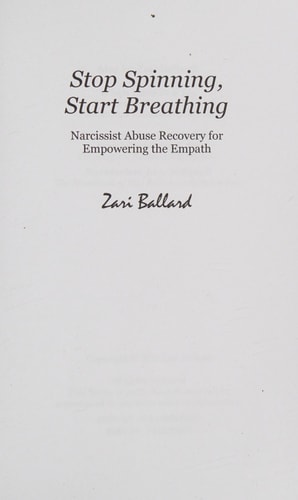 Stop Spinning, Start Breathing Narcissist Abuse Recovery and the Road to Feeling Normal