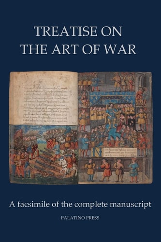 Treatise on the Art of War A Facsimile of the Complete Manuscript