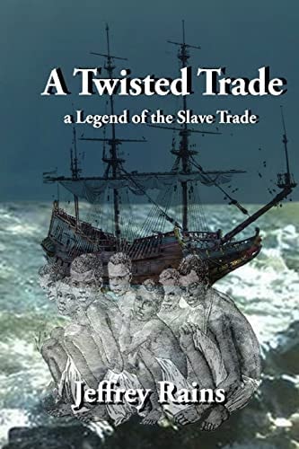 A Twisted Trade A Legend of the Slave Trade