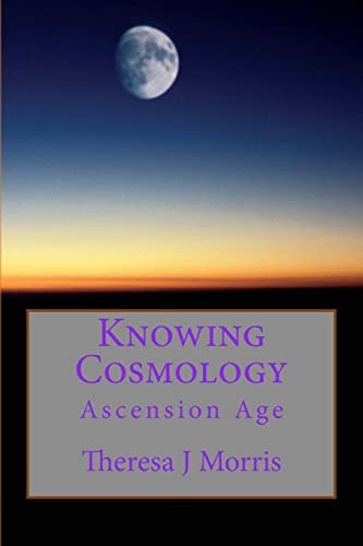 Knowing Cosmology Ascension Age