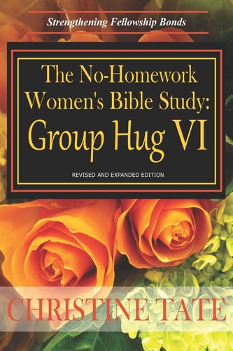 The No-Homework Women's Bible Study Group Hug VI