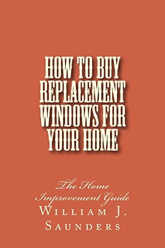 How to Buy Replacement Windows for Your Home The Home Improvement Guide
