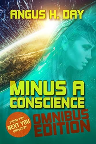 Minus a Conscience: Omnibus A Next You Novel