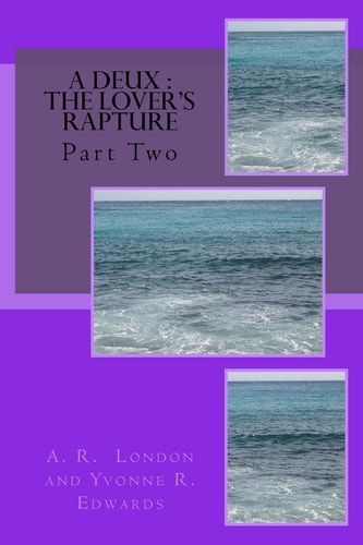 A Deux The Lover's Rapture: Part Two