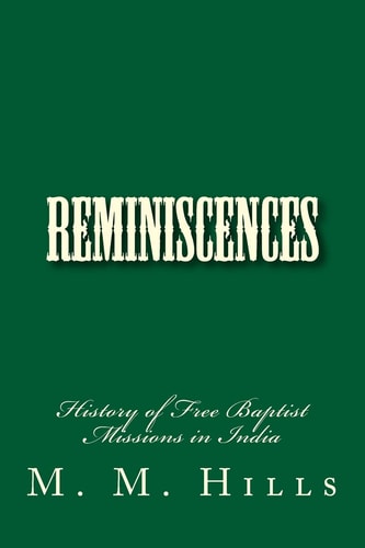 Reminiscences History of Free Baptist Missions in India