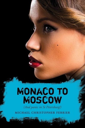 Monaco to Moscow (And Panic in St Petersburg!)
