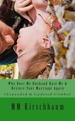 Why Does My Husband Hate Me and Restore Your Marriage Again (Expanded and Updated Combo)