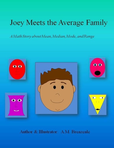 Joey Meets the Average Family A Math Story About Mean, Median, Mode, and Range