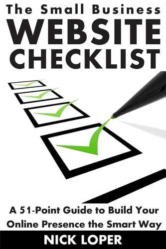 The Small Business Website Checklist A 51-Point Guide to Build Your Online Presence the Smart Way