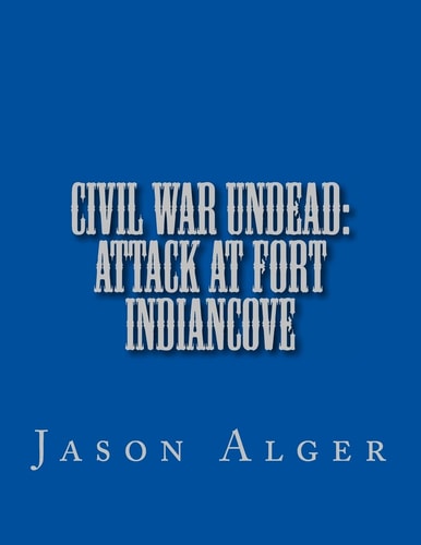 Civil War Undead Attack at Fort Indiancove