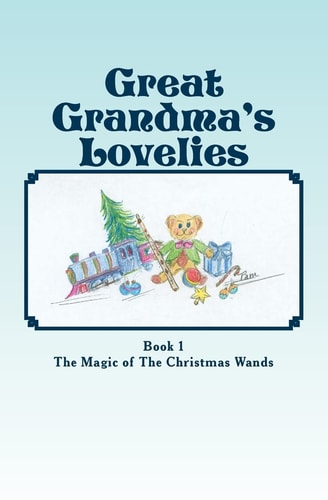 Great-Grandma's Lovelies The Magic of The Christmas Wands