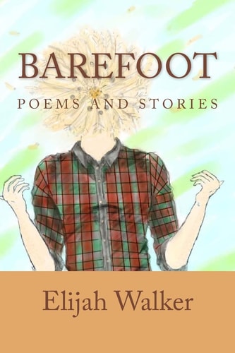 Barefoot Poems and Stories