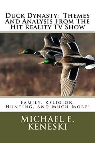 Duck Dynasty Themes And Analysis From The Hit Reality TV Show: Family, Religion, Hunting, and Much More!