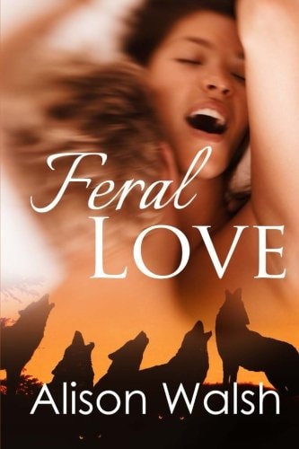 Feral Love Paranormal Alpha Werewolf Shifter Romance