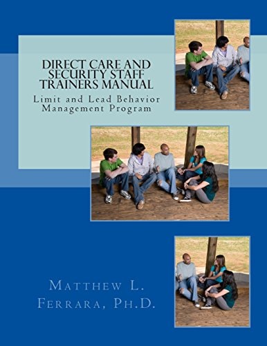 Direct Care and Security Staff Trainers Manual Limit and Lead Behavior Management Program