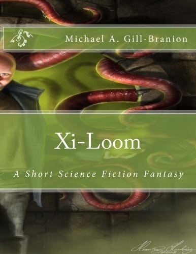 Xi-Loom A Short Science Fiction Fantasy