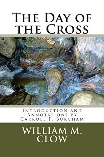 The Day of the Cross Introduction and Annotations by Carroll F. Burcham