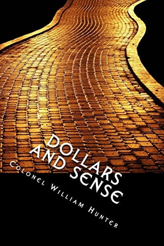 Dollars and Sense The Golden Path to Success. [Revised and Enlarged Edition]