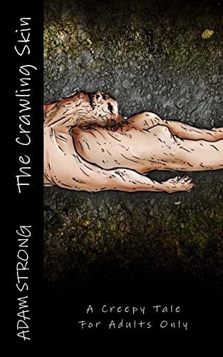 The Crawling Skin A Creepy Tale For Adults Only