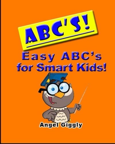 A B C's Easy ABC's for Smart Kids