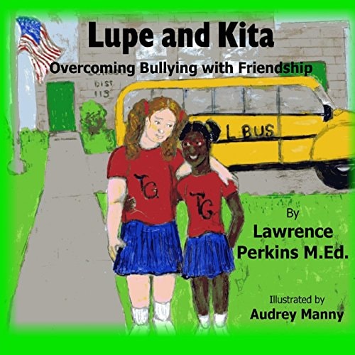 Lupe and Kita Overcoming Bullying with Friendship