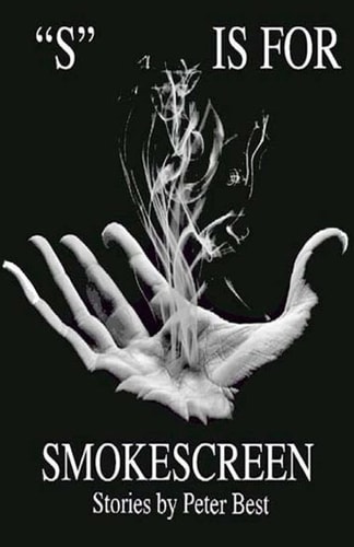 "S" is for Smokescreen Stories by Peter Best