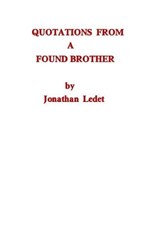 Quotations from a Found Brother Dogmatic Words from a Man That Is No Longer Ignorant