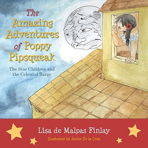 The Amazing Adventures of Poppy Pipsqueak The Star Children and the Celestial Barge