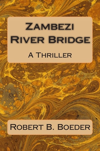 Zambezi River Bridge A Thriller