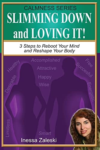 Slimming Down and Loving It! 3 Steps to Reboot Your Mind and Reshape Your Body