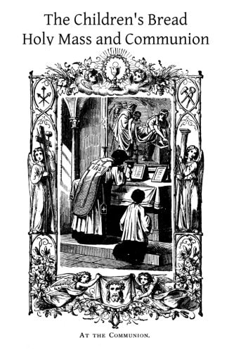 The Children's Bread Holy Mass and Communion