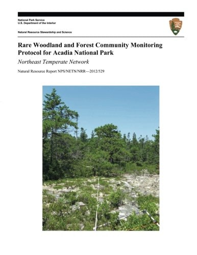 Rare Woodland and Forest Community Monitoring Protocol for Acadia National Park Northeast Temperate Network