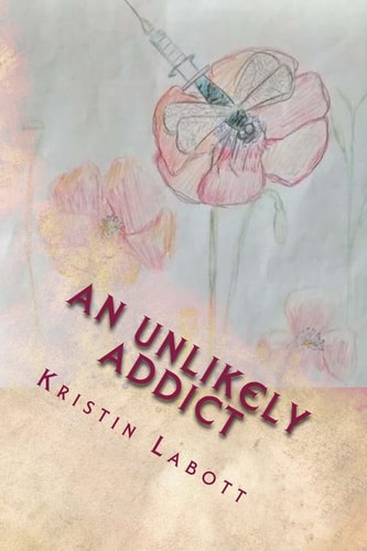 An Unlikely Addict One Nurse's Journey Through Addiction