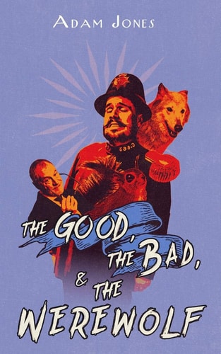 The Good, the Bad and the Werewolf