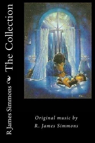 The Collection Original Music by R. James Simmons