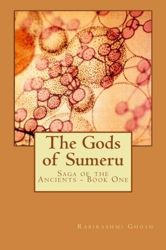 The Gods of Sumeru Saga of the Ancients - Book One