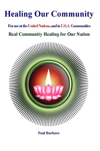 Healing Our Community For Use at the United Nations, and in the U. S. A.