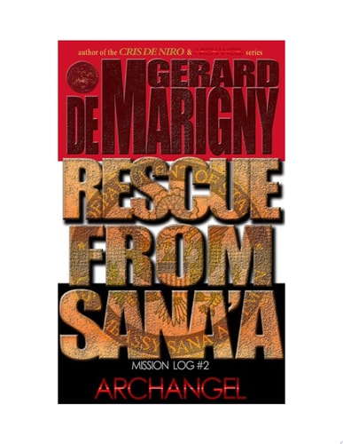 Rescue From Sana'a (ARCHANGEL, Mission Log #2)