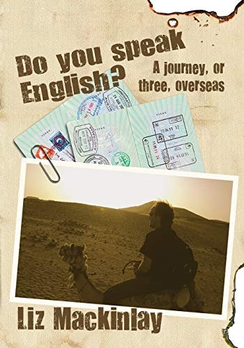 Do You Speak English? a Journey, Or Three, Overseas