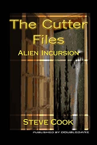 The Cutter Files Alien Incursion