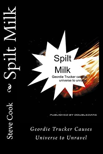 Spilt Milk Geordie Trucker Causes Universe to Unravel