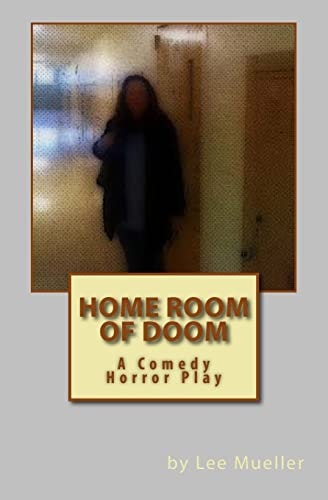Home Room Of Doom A Comedy Horror Play
