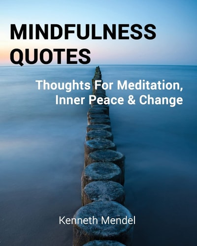 Mindfulness Quotes Thoughts For Meditation, Inner Peace and Change